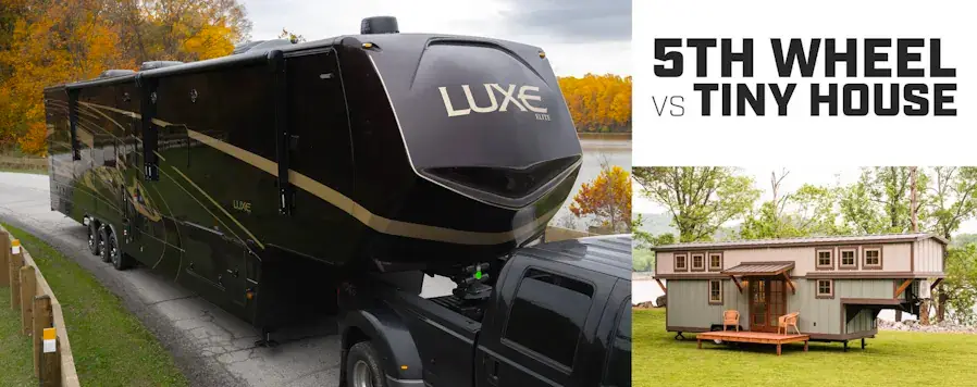 5th Wheel RV vs Tiny House